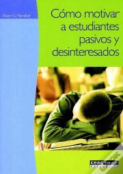 Cómo Motivar A Estudiantes Pasivos Y Desinteresados
