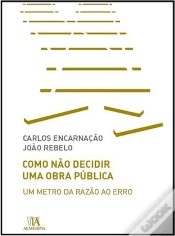 Capa do artigo Como Não Decidir uma Obra Pública