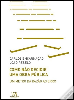 Capa do artigo Como Não Decidir uma Obra Pública