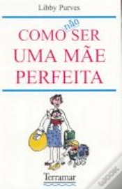 Capa do artigo Como Não Ser Uma Mãe Perfeita