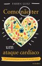 Como (não) Ter Um Ataque Cardíaco - Preview