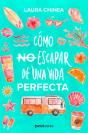 Como No Escapar De Una Vida Perfecta - Preview