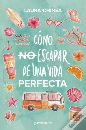 Cómo No Escapar De Una Vida Perfecta