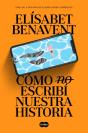 Cómo (No) Escribí Nuestra Historia - Preview