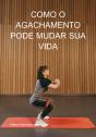 Como O Agachamento Pode Mudar Sua Vida - Preview