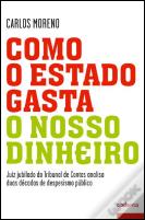 Como o Estado Gasta o Nosso Dinheiro
