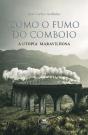 Como o Fumo do Comboio - Preview