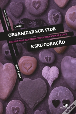 Capa do artigo Como Organizar Sua Vida E Seu Coração
