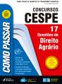 Como Passar Em Concursos Cespe: Direito Agrário - Preview