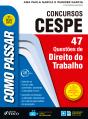 Como Passar Em Concursos Cespe: Direito Do Trabalho - Preview