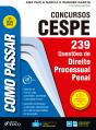 Como Passar Em Concursos Cespe: Direito Processual Penal - Preview