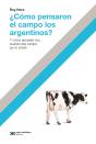 ¿Cómo Pensaron El Campo Los Argentino? - Preview