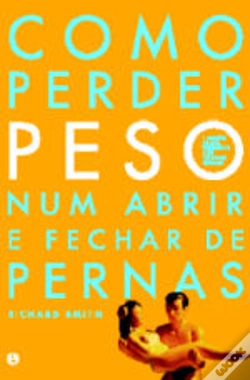Capa do artigo Como Perder Peso num Abrir e Fechar de Pernas