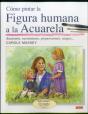 Cómo Pintar La Figura Humana A La Acuarela - Preview
