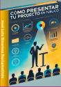 Cómo Presentar Tu Proyecto En Público - Preview