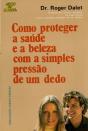 Como Proteger a Saúde e a Beleza com a Simples Pressão de um Dedo - Preview