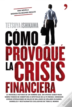 Capa do artigo Cómo Provoqué La Crisis Financiera