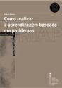 Como Realizar a Aprendizagem Baseada em Problemas - Preview