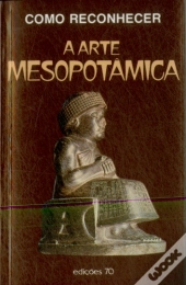 Como Reconhecer a Arte Mesopotâmica