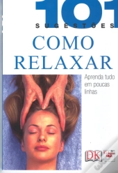 Como Relaxar - 101 Sugestões