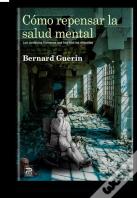 Cómo Repensar La Salud Mental