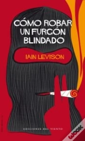 Capa do artigo Cómo Robar Un Furgón Blindado