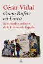 Como Rufete En Lorca: 20 Episodiosnefastos De La Historia De España  - Preview