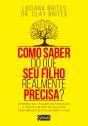 Como Saber Do Que Seu Filho Realmente Precisa? - Preview