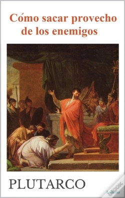 Capa do artigo Cómo Sacar Provecho De Los Enemigos - Plutarco