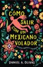 Como Salir Con Un Mexicano Volador - Preview