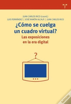 Capa do artigo ¿Cómo Se Cuelga Un Cuadro Virtual? Las Exposiciones En La Era Digital