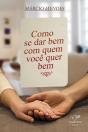 Como Se Dar Bem Com Quem Você Quer Bem - Preview