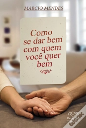 Capa do artigo Como Se Dar Bem Com Quem Você Quer Bem