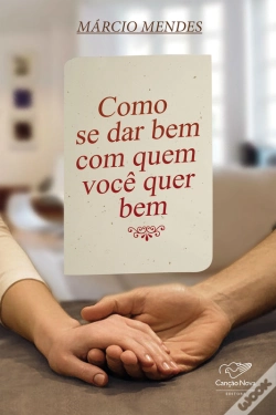 Capa do artigo Como Se Dar Bem Com Quem Você Quer Bem