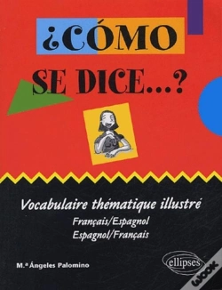 Capa do artigo ¿Cómo Se Dice ...? Vocabulaire Thématique Illustré (Français-Espagnol / Espagnol-Français)