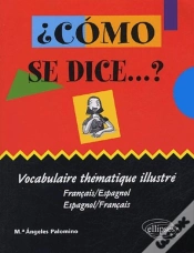 Capa do artigo ¿Cómo Se Dice ...? Vocabulaire Thématique Illustré (Français-Espagnol / Espagnol-Français)
