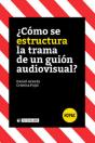 ¿Cómo Se Estructura La Trama De Un Guión Audiovisual? - Preview