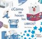 ¿Cómo Se Hacen Los Libros? - Preview