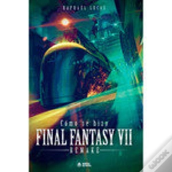 Capa do artigo Como Se Hizo Final Fantasy Vii Y Ffvii Remake