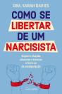 Como Se Libertar De Um Narcisista - Preview