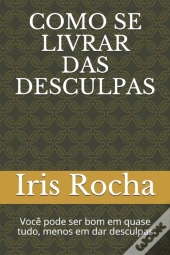 Como Se Livrar Das Desculpas
