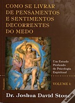 Capa do artigo Como se Livrar de Pensamentos e Sentimentos Decorrentes do Medo - Vol. 1