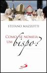 Como se Nomeia um Bispo? 