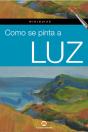 Como se Pinta a Luz - Preview