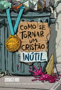 Capa do artigo Como Se Tornar Um Cristão Inútil – Do Mesmo Autor De "O Deus Que Destrói Sonhos"