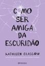 Como Ser Amiga da Escuridão - Preview