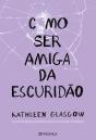 Como Ser Amiga da Escuridão - Preview