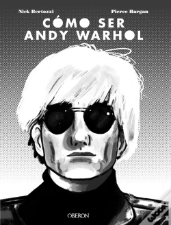 Capa do artigo Cómo Ser Andy Warhol