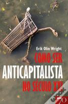 Como Ser Anticapitalista no Século XXI