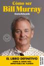 Cómo Ser Bill Murray - Preview